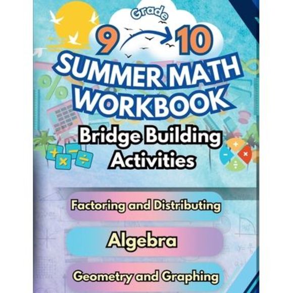 Summer Math Workbook 9-10 Grade Bridge Building Activities: 9th to 10th Grade Su - Picture 1 of 1